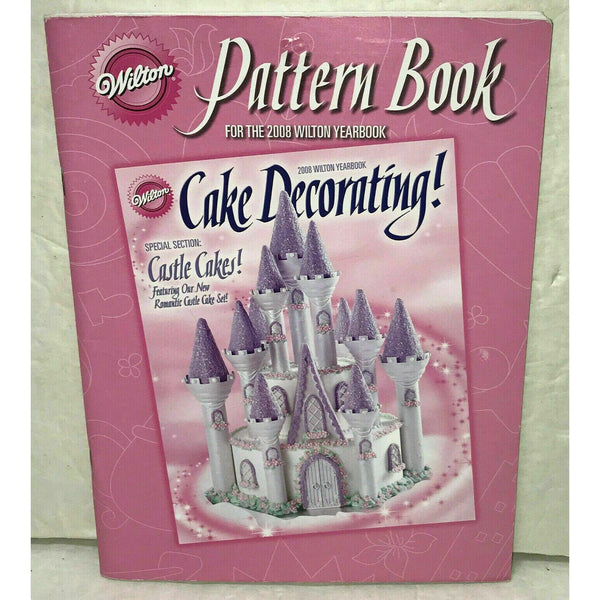 Wilton Cake Decorating Pattern Book Only for 2008 Yearbook New