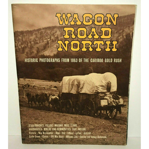 Wagon Road North Booklet Vintage 1973 Cariboo Gold Rush British Columbia Canada